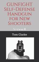 GUNFIGHT Self-Defense Handgun for New Shooters: Version II 1096531089 Book Cover