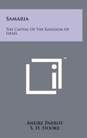 Samaria: The Capital Of The Kingdom Of Israel 1258185210 Book Cover