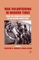 War Volunteering in Modern Times: From the French Revolution to the Second World War 0230228054 Book Cover