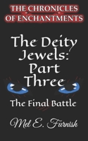 The Deity Jewels: Part Three: The Final Battle B08XLGGDY5 Book Cover