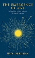 The Emergence of Awe: Reimagining Human Progress for the 21st Century 1918233004 Book Cover
