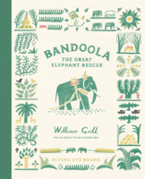 Bandoola: The Great Elephant Rescue 1838740236 Book Cover