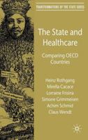 The Changing Role of the State in OECD Health Care Systems: From Heterogeneity to Homogeneity? (Transformations of the State) 0230005489 Book Cover