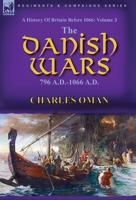 A History of Britain Before 1066: Volume 3-The Danish Wars, 796 A.D.-1066 A.D. 1782829679 Book Cover