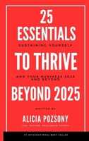 25 Essentials to Thrive in Business: Your playbook to Support your Resilience, Growth, and Leadership Goals B0FQYNN8D9 Book Cover