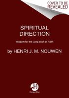 Spiritual Direction: Wisdom for the Long Walk of Faith 0060872748 Book Cover