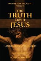 The Truth About Jesus: Unfiltered & Uncensored B0F7HRHFQ6 Book Cover