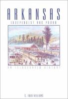 Arkansas: Independent and Proud : An Illustrated History 1892724294 Book Cover