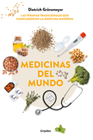 Medicinas del Mundo: Las Terapias Tradicionales Que Complementan La Medicina Moderna / World Medicine: Traditional Therapies That Complement Modern Medicine 8417338861 Book Cover