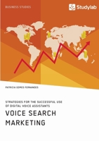 Voice Search Marketing. Strategies for the successful use of digital voice assistants 396095994X Book Cover