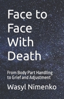 Face to Face With Death: Dealing with Death Differently 1908142375 Book Cover