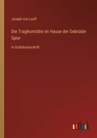 Die Tragikomödie im Hause der Gebrüder Spier: in Großdruckschrift 3368478141 Book Cover