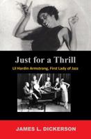 Just for a Thrill: Lil Hardin Armstrong, First Lady of Jazz 1941644244 Book Cover