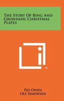 Bing and Grondahl Christmas Plates: The First Hundred Years 0913428760 Book Cover