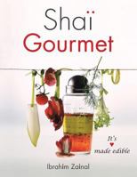 Shai Gourmet: It's Love Made Edible 1482880857 Book Cover