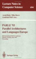 Parle '93: Parallel Architectures and Languagese Europe : 5th International Parle Conference Munich, Germany, June 14-17, 1993 : Proceedings (Lecture Notes in Computer Science) 3540568913 Book Cover