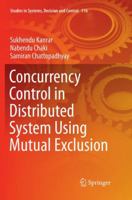 Concurrency Control in Distributed System Using Mutual Exclusion 9811055580 Book Cover