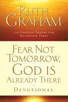 Fear Not Tomorrow, God Is Already There Devotional 1416586636 Book Cover
