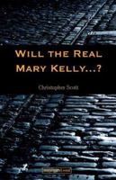 Will the Real Mary Kelly. . .? 1905277059 Book Cover