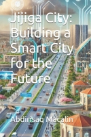Jijiga City: Building a Smart City for the Future B0DZ6VYR6H Book Cover