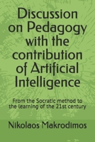 Discussion on Pedagogy with the contribution of Artificial Intelligence: From the Socratic method to the learning of the 21st century B0DWV5247B Book Cover