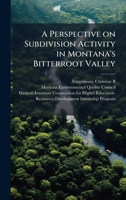 A Perspective on Subdivision Activity in Montana's Bitterroot Valley 1024196488 Book Cover