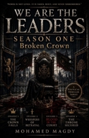 We Are the Leaders Season One: Broken Crown - A Political Thriller Series (Episodes 1–4 Collection) B0H291783S Book Cover