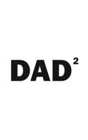 Dad 2: Dad 2 Cubed Means I Have Two Kids as Father's Day Notebook Gift for Proud and Awesome Father Of Amazing Two Daughters and or Sons Shown in a Funny Family Doodle Diary Book 1072532670 Book Cover