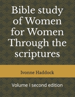 Bible study of Women for Women Through the scriptures: Volume I second edition B0BS8SJDD3 Book Cover