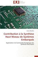 Contribution a la Syntha]se Haut Niveau de Systa]mes Embarqua(c)S 3841788459 Book Cover