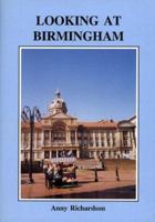 Looking at Birmingham 1858580331 Book Cover