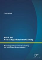 Werte der Nachhaltigkeitsberichterstattung: Bewertungsinstrument zur Beurteilung von Qualität und Glaubwürdigkeit 3842893884 Book Cover