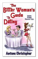 The Bitter Woman's Guide To Dating 0978532309 Book Cover