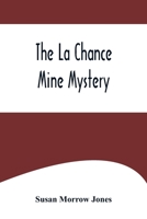 The La Chance Mine Mystery 1532721722 Book Cover