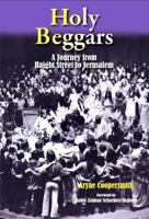 Holy Beggars: A Journey from Haight Street to Jerusalem 0615414281 Book Cover