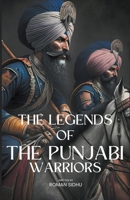 The Legends Of Punjabi Warriors B0CLY7C8GW Book Cover