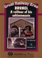 Brunel: A Railtour of His Achevements 1904474748 Book Cover