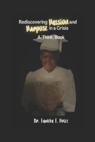 Rediscovering Passion and Purpose in a Crisis: A [Think] Book B08P8QKGRY Book Cover