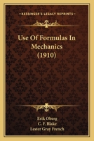 Use of Formulas in Mechanics 1164146475 Book Cover