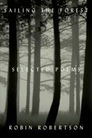 Sailing the Forest: Selected Poems 0374535728 Book Cover