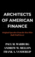 Architects of American Finance: Original Speeches from the Men Who Built Wall Street B0HJJT8KKF Book Cover