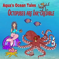 Octopuses are Ink-credible 1738300048 Book Cover