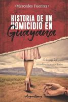 Historia de un homicidio en Guayana: O de como la Cuaima sucumbió a su trágico destino 9801295597 Book Cover