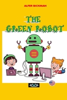 THE GREEN ROBOT (CHILDREN ROBOTS) B087L4LH4P Book Cover