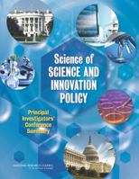 Science of Science and Innovation Policy: Principal Investigators' Conference Summary 0309302706 Book Cover
