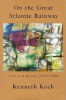 On the Great Atlantic Rainway: Selected Poems 1950-1988 0679765824 Book Cover