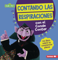 Contando Las Respiraciones Con El Conde Contar (Counting Breaths with the Count): Un Libro Sobre La Conciencia Plena (a Book about Mindfulness) B0CPM5BY1M Book Cover