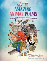 Amazing Animal Poems: An Anthology of Children's Animal Poems (A-Z) 1925707997 Book Cover