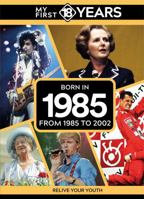 My First 18 Years - Born in 1985 9493373770 Book Cover