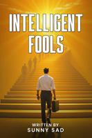 Intelligent Fools 1923810227 Book Cover